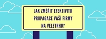 Jak změřit efektivitu propagace vaší firmy na veletrhu? Jak změřit efektivitu propagace vaší firmy na veletrhu?